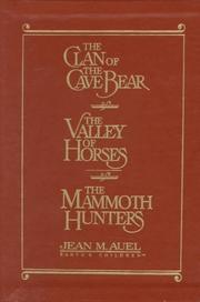 Cover of: The Clan of the Cave Bear / The Valley of Horses / The Mammoth Hunters by Jean M. Auel