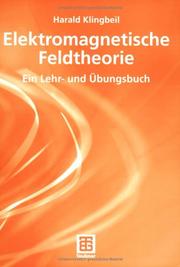 Elektromagnetische Feldtheorie. Ein Lehr- und Übungsbuch by Harald Klingbeil