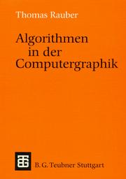 Cover of: Algorithmen in der Computergraphik. by Thomas Rauber