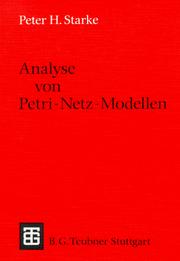 Cover of: Analyse von Petri- Netz- Modellen. by Peter H. Starke