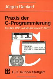 Cover of: Praxis der C- Programmierung. Für UNIX, DOS und MS- Windows 3.1/95/ NT.