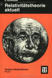 Cover of: Relativitätstheorie aktuell. Ein Beitrag zur Einheit der Physik.