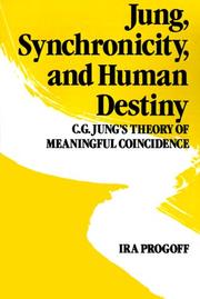 Cover of: Jung, synchronicity, and human destiny by Ira Progoff