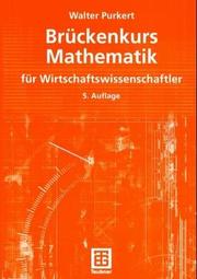 Cover of: Brückenkurs Mathematik für Wirtschaftswissenschaftler by Walter Purkert