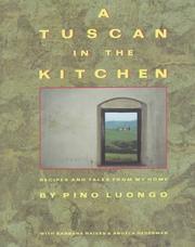 Cover of: A Tuscan in the kitchen by Pino Luongo