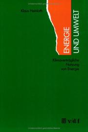 Cover of: Energie und Umwelt. Klimaverträgliche Nutzung von Energie.