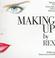 Cover of: Making Up by Rex