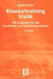 Daniel Schatz - Klausurtraining Statik: 100 Aufgaben fr das Grundfach- und Vertiefungsstudium