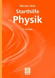 Cover of: Starthilfe Physik. Ein Leitfaden für Studienanfänger der Naturwissenschaften, des Ingenieurwesens und der Medizin