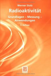 Cover of: Radioaktivität. Grundlagen - Messung - Anwendungen.