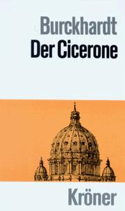 Cover of: Der Cicerone. Eine Anleitung zum Genuss der Kunstwerke Italiens.