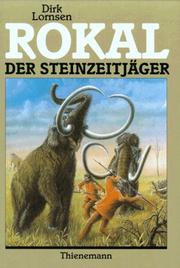 Cover of: Rokal, der Steinzeitjäger. by Dirk Lornsen, Harm Paulsen