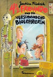 Cover of: 4 1/2 Freunde und die verschwundene Biolehrerin. ( Ab 10 J.).