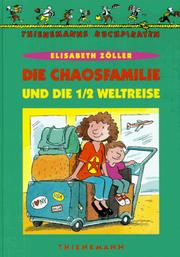 Cover of: Die Chaosfamilie und die halbe Weltreise. ( Ab 8 J.).