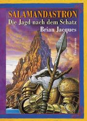 Cover of: Salamandastron. Die Jagd nach dem Schatz. ( Ab 10 J.). by Brian Jacques, Michaela Helms