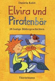 Cover of: Elvira und Piratenbär. 28 lustige Bildergeschichten.