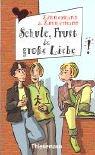 Cover of: Schule, Frust und große Liebe. ( Ab 12 J.).