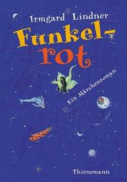 Cover of: Funkelrot. ( Ab 10 J.).