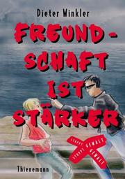 Cover of: Freundschaft ist stärker by Dieter Winkler