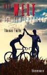 Cover of: Die Welt ist ein Fahrrad. by Thomas Fuchs