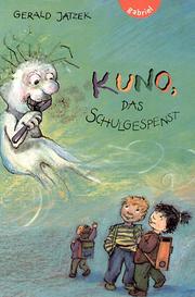 Cover of: Kuno, das Schulgespenst. ( Ab 7 J.). Erzählung für Erstleser.