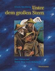 Cover of: Unter dem großen Stern. Drei Hirten auf ihrem Weg nach Bethlehem.