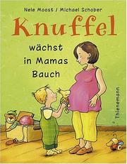 Cover of: Knuffel wächst in Mamas Bauch.