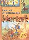 Cover of: Komm mit, wir entdecken den Herbst. Das Bilder- Bastel- Erlebnisbuch.