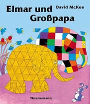 Elmar und Großpapa by David McKee