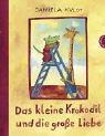 Cover of: Das kleine Krokodil und die große Liebe.