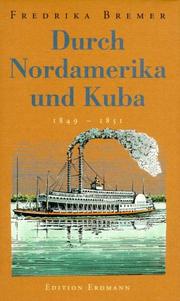 Cover of: Durch Nordamerika und Kuba. Reisetagebücher in Briefen 1849 - 1851. by Fredrika Bremer, Detlef Brennecke