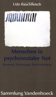 Cover of: Menschen in psychosozialer Not. Beratung, Betreuung, Therapie. by Udo Rauchfleisch