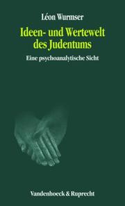 Cover of: Ideen- und Wertewelt des Judentums. Eine psychoanalytische Sicht. by Leon Wurmser