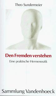 Cover of: Den Fremden verstehen. Eine praktische Hermeneutik.