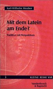 Cover of: Mit dem Latein am Ende? Tradition mit Perspektiven.