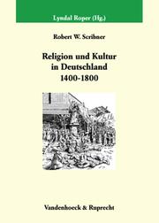 Cover of: Religion und Kultur in Deutschland (1400-1800). by Robert W. Scribner, Lyndal Roper