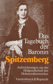 Cover of: Das Tagebuch der Baronin Spitzemberg. Aufzeichnungen aus der Hofgesellschaft des Hohenzollernreichs. by Hildegard von Spitzemberg, Rudolf. Vierhaus