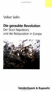 Cover of: Die geraubte Revolution. Der Sturz Napoleons und die Restauration in Europa.