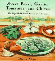 Cover of: Sweet basil, garlic, tomatoes, and chives by Diana Shaw