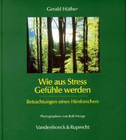 Cover of: Wie aus Stress Gefühle werden. Betrachtungen eines Hirnforschers. by Gerald Hüther, Rolf. Menge