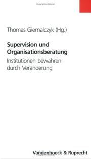 Cover of: Supervision und Organisationsberatung. Institutionen bewahren durch Veränderung.