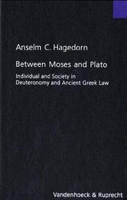 Cover of: Between Moses and Plato : Individual and Society in Deuteronomy and Ancient Greek Law