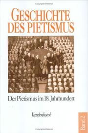 Cover of: Geschichte des Pietismus, 4 Bde., Bd.2, Der Pietismus im achtzehnten Jahrhundert by Friedhelm Ackva, Johannes van den Berg, Johann Friedrich Gerhard Goeters, Martin Brecht, Klaus. Deppermann