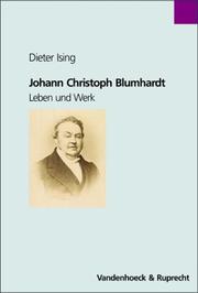 Cover of: Johann Christoph Blumhardt. Leben und Werk. by Dieter Ising