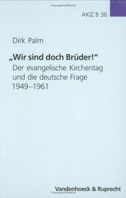 Cover of: Wir Sind Doch Bruder!: Der Evangelische Kirchentag Und Die Deutsche Frage, 1949-1961 (Arbeiten Zur Kirchlichen Zeitgeschichte)