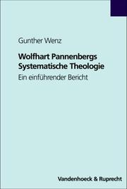 Cover of: Wolfhart Pannenbergs Systematische Theologie. Ein einführender Bericht. by Gunther Wenz