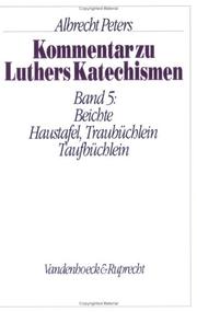 Cover of: Kommentar zu Luthers Katechismen, Bd.5, Die Beichte. Die Haustafel. Das Traubüchlein. Das Taufbüchlein by Albrecht Peters, Frieder Schulz, Rudolf. Keller, Gottfried. Seebaß