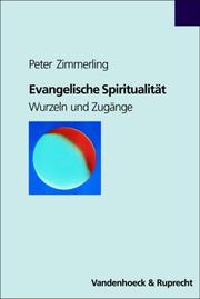 Cover of: Evangelische Spiritualität. Wurzeln und Zugänge.