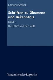 Cover of: Schriften Zu Oekumene Und Bekenntnis