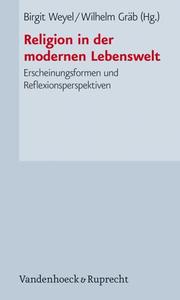 Cover of: Religion in Der Modernen Lebenswelt: Erscheinungsformen Und Reflexionsperspektiven